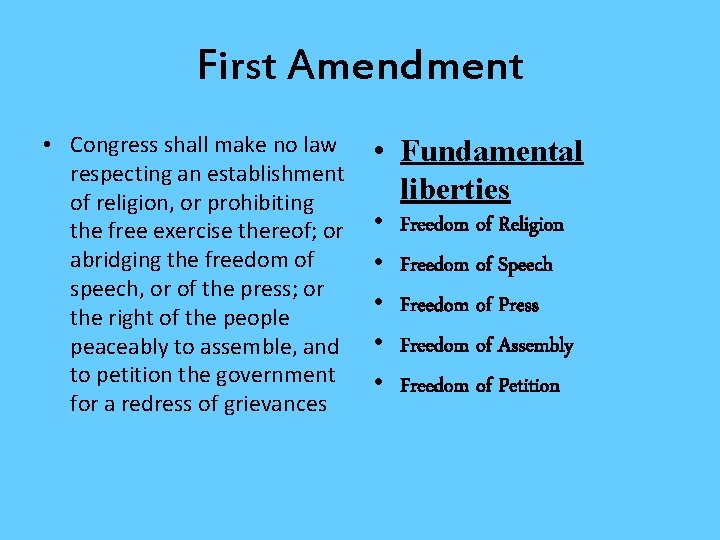 First Amendment • Congress shall make no law respecting an establishment of religion, or