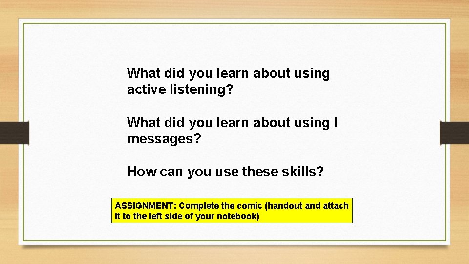 What did you learn about using active listening? What did you learn about using