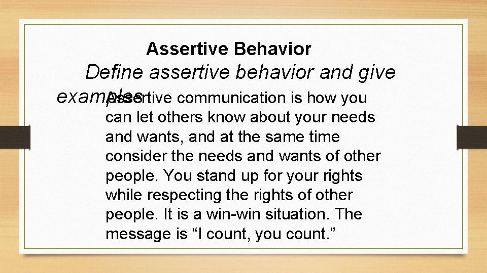 Assertive Behavior Define assertive behavior and give examples Assertive communication is how you can