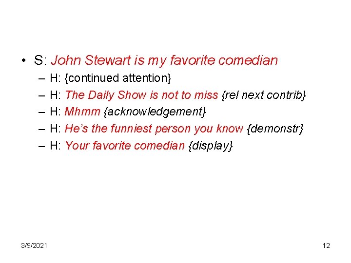  • S: John Stewart is my favorite comedian – – – 3/9/2021 H: