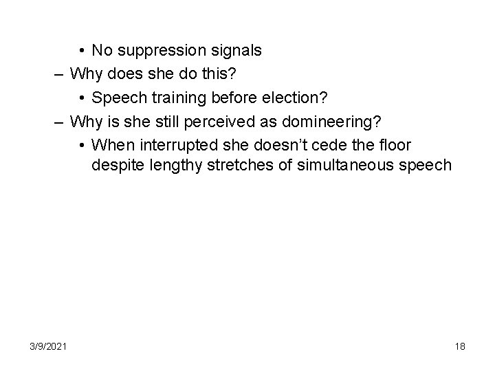  • No suppression signals – Why does she do this? • Speech training