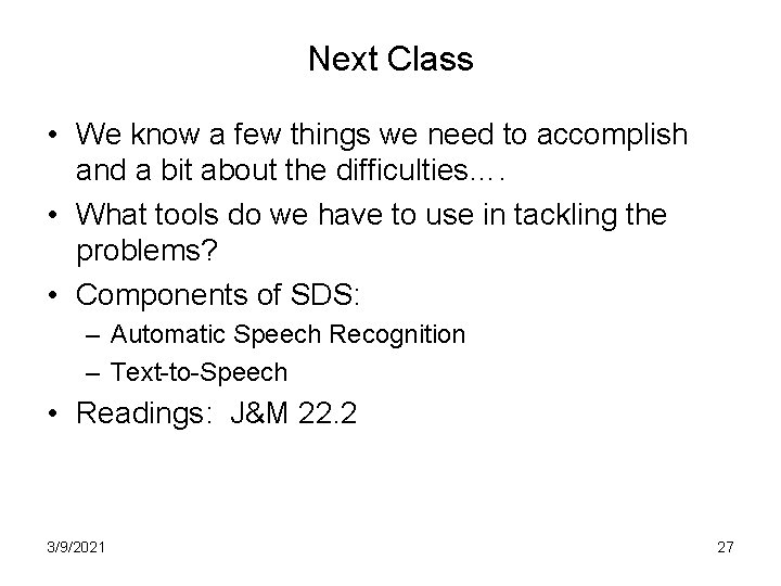 Next Class • We know a few things we need to accomplish and a