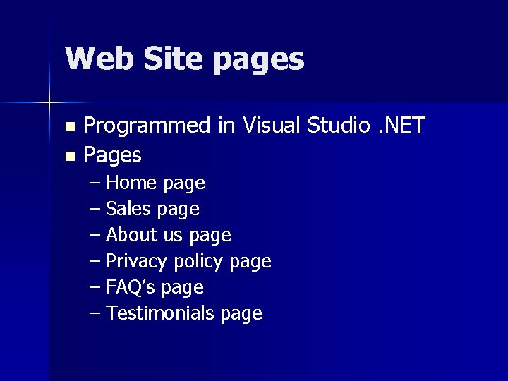 Web Site pages Programmed in Visual Studio. NET n Pages n – Home page