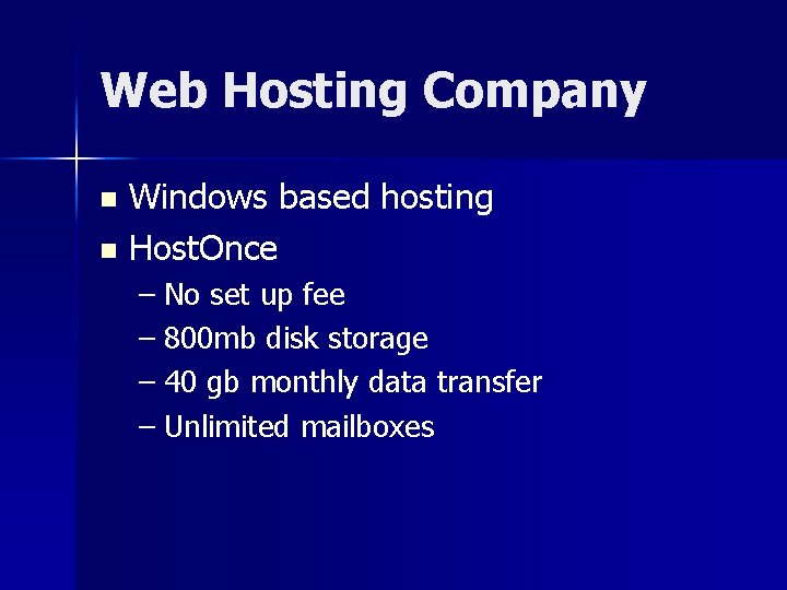 Web Hosting Company Windows based hosting n Host. Once n – No set up
