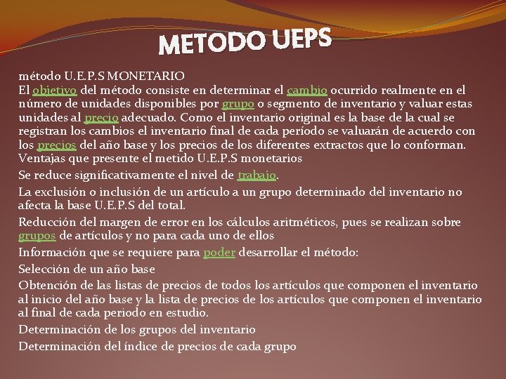 METODO UEPS método U. E. P. S MONETARIO El objetivo del método consiste en