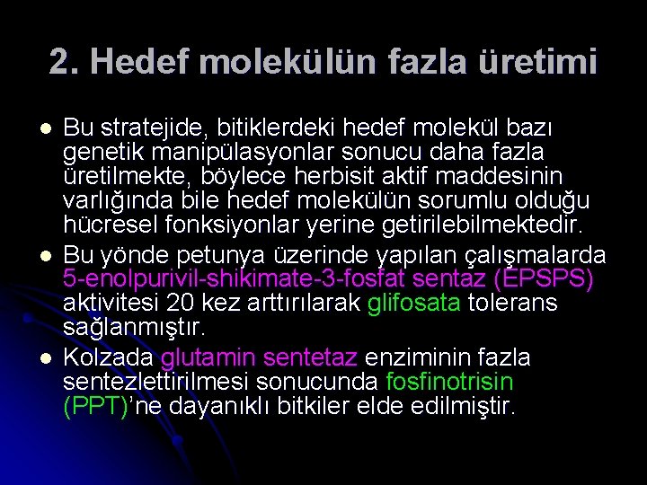 2. Hedef molekülün fazla üretimi l l l Bu stratejide, bitiklerdeki hedef molekül bazı