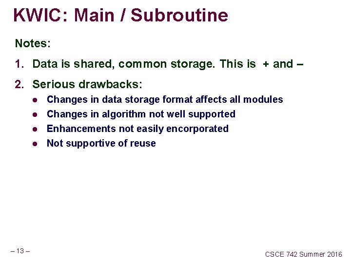 KWIC: Main / Subroutine Notes: 1. Data is shared, common storage. This is + KWIC: Main / Subroutine Notes: 1. Data is shared, common storage. This is +