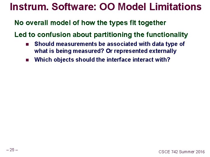 Instrum. Software: OO Model Limitations No overall model of how the types fit together Instrum. Software: OO Model Limitations No overall model of how the types fit together