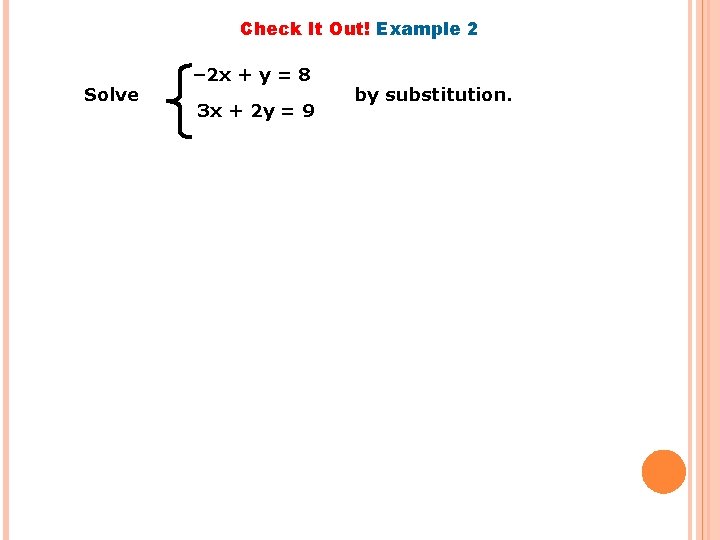 Check It Out! Example 2 Solve – 2 x + y = 8 3