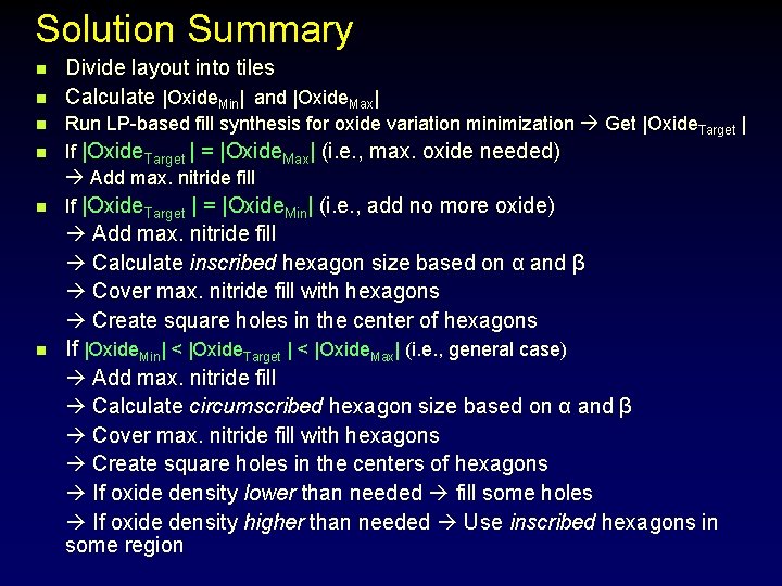 Solution Summary n n n Divide layout into tiles Calculate |Oxide. Min| and |Oxide.