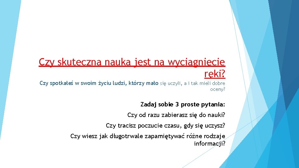 Czy skuteczna nauka jest na wyciągnięcie ręki? Czy spotkałeś w swoim życiu ludzi, którzy