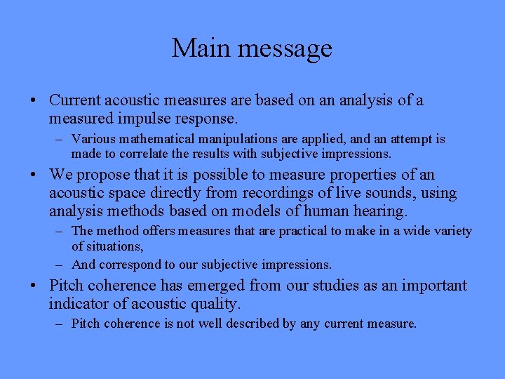 Main message • Current acoustic measures are based on an analysis of a measured