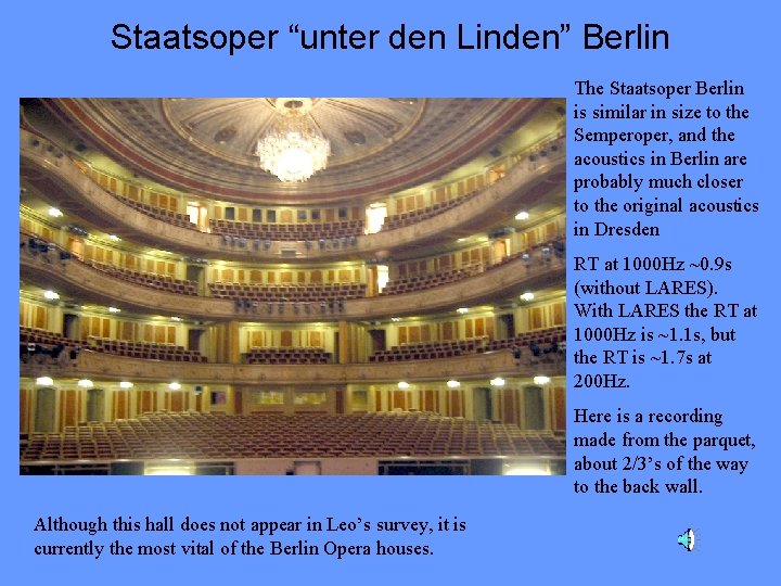 Staatsoper “unter den Linden” Berlin The Staatsoper Berlin is similar in size to the