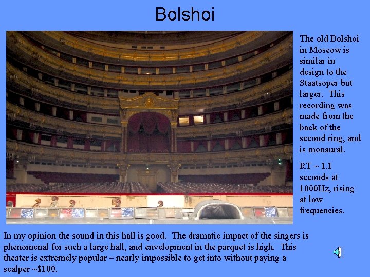 Bolshoi The old Bolshoi in Moscow is similar in design to the Staatsoper but