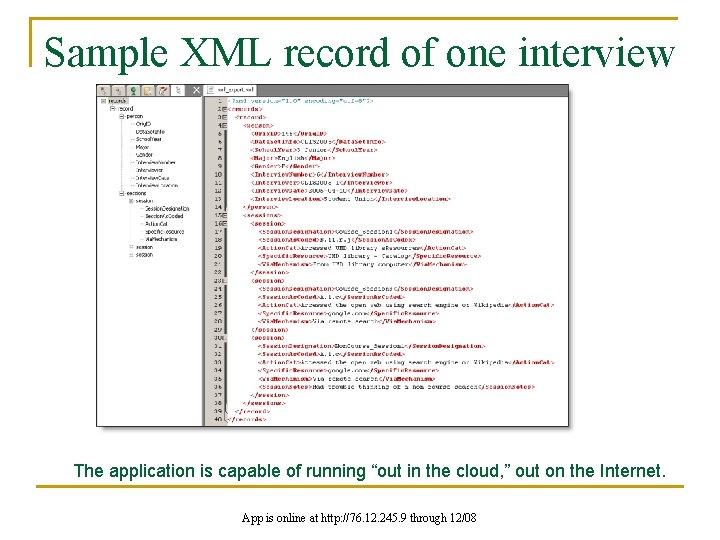 Sample XML record of one interview The application is capable of running “out in
