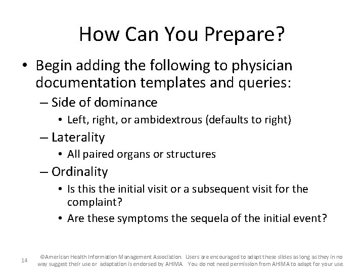 How Can You Prepare? • Begin adding the following to physician documentation templates and