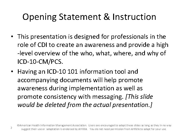 Opening Statement & Instruction • This presentation is designed for professionals in the role