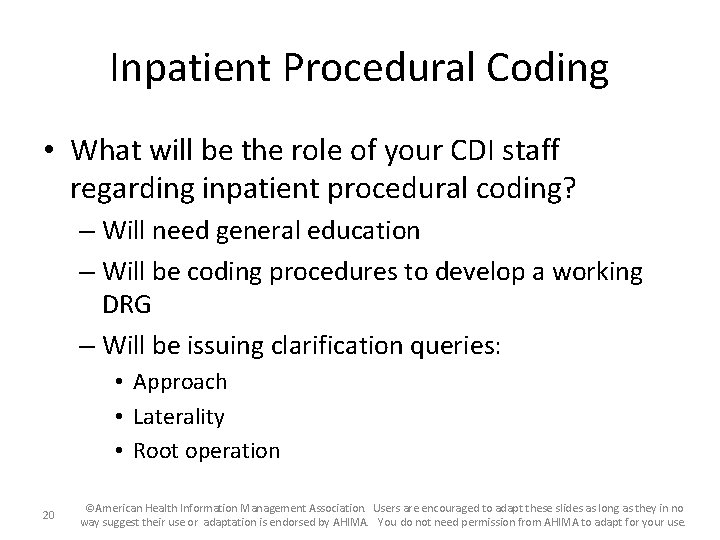 Inpatient Procedural Coding • What will be the role of your CDI staff regarding