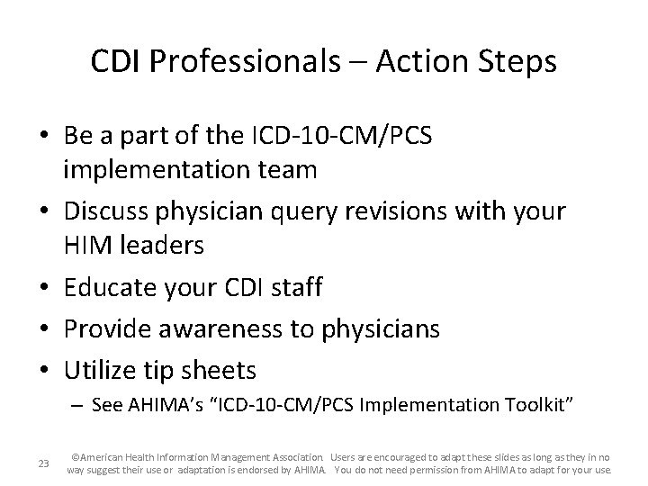 CDI Professionals – Action Steps • Be a part of the ICD-10 -CM/PCS implementation