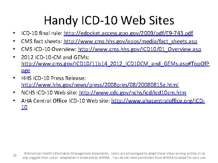 Handy ICD-10 Web Sites ICD-10 final rule: http: //edocket. access. gpo. gov/2009/pdf/E 9 -743.