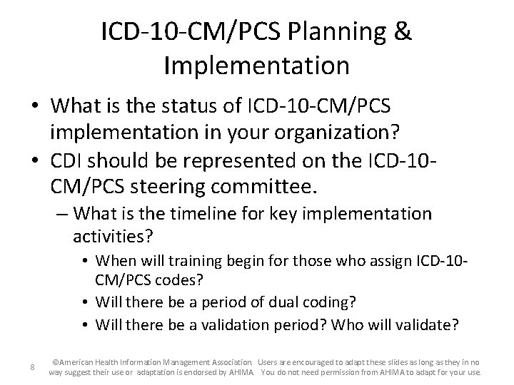 ICD-10 -CM/PCS Planning & Implementation • What is the status of ICD-10 -CM/PCS implementation