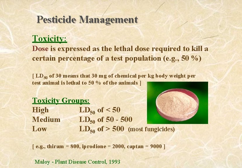 Pesticide Management Toxicity: Dose is expressed as the lethal dose required to kill a