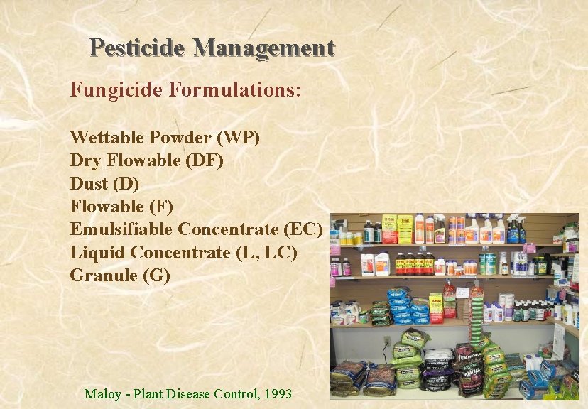 Pesticide Management Fungicide Formulations: Wettable Powder (WP) Dry Flowable (DF) Dust (D) Flowable (F)