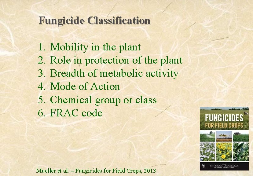 Fungicide Classification 1. 2. 3. 4. 5. 6. Mobility in the plant Role in