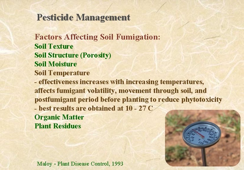 Pesticide Management Factors Affecting Soil Fumigation: Soil Texture Soil Structure (Porosity) Soil Moisture Soil