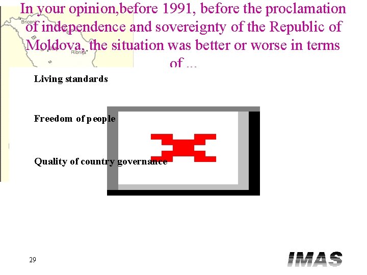 In your opinion, before 1991, before the proclamation of independence and sovereignty of the