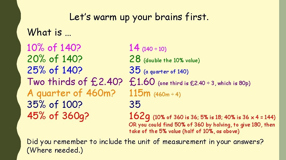 Let’s warm up your brains first. What is … 10% of 140? 25% of
