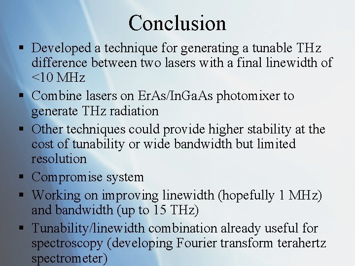 Conclusion § Developed a technique for generating a tunable THz difference between two lasers