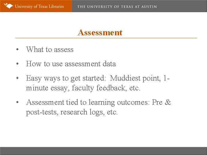 Assessment • What to assess • How to use assessment data • Easy ways