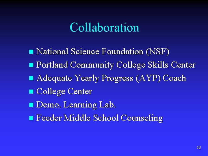 Collaboration National Science Foundation (NSF) n Portland Community College Skills Center n Adequate Yearly