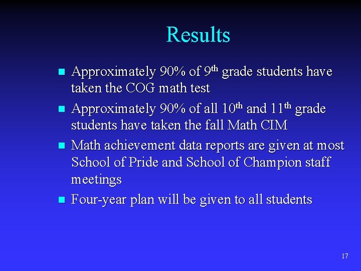 Results n n Approximately 90% of 9 th grade students have taken the COG