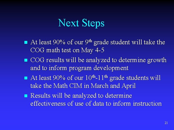 Next Steps n n At least 90% of our 9 th grade student will