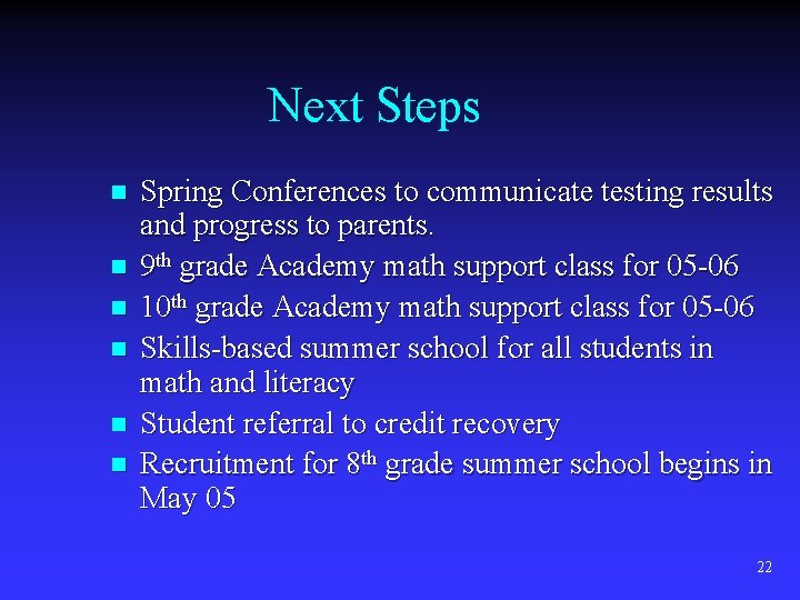 Next Steps n n n Spring Conferences to communicate testing results and progress to