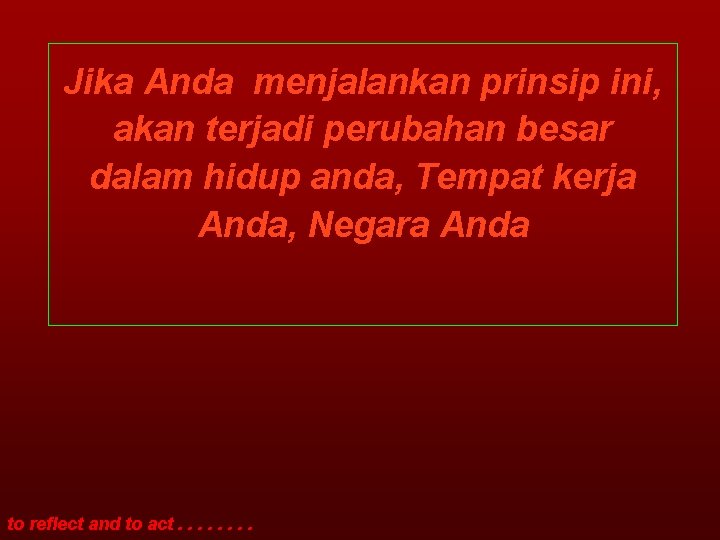 Jika Anda menjalankan prinsip ini, akan terjadi perubahan besar dalam hidup anda, Tempat kerja