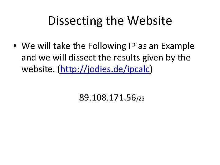 Dissecting the Website • We will take the Following IP as an Example and