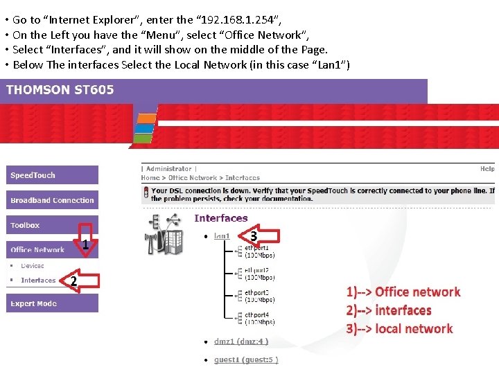  • Go to “Internet Explorer”, enter the “ 192. 168. 1. 254”, •