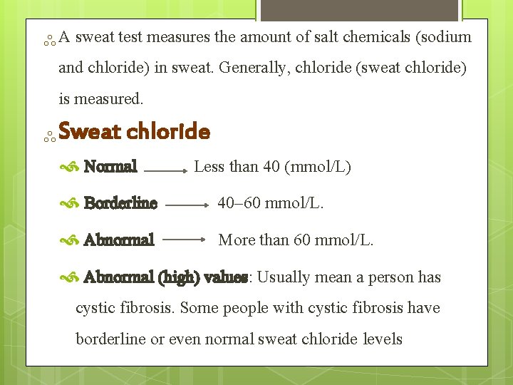 ༜ A sweat test measures the amount of salt chemicals (sodium and chloride) in