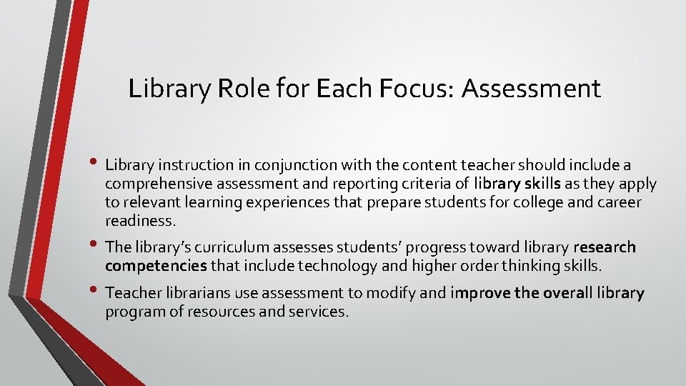 Library Role for Each Focus: Assessment • Library instruction in conjunction with the content