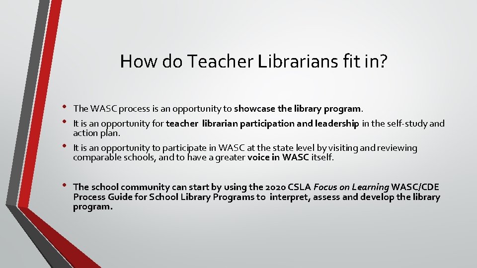 How do Teacher Librarians fit in? • • The WASC process is an opportunity
