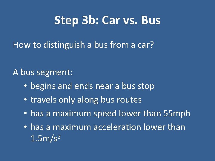 Step 3 b: Car vs. Bus How to distinguish a bus from a car? Step 3 b: Car vs. Bus How to distinguish a bus from a car?