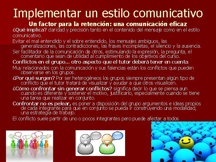 Implementar un estilo comunicativo Un factor para la retención: una comunicación eficaz ¿Qué implica?