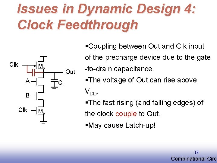 Issues in Dynamic Design 4: Clock Feedthrough §Coupling between Out and Clk input of Issues in Dynamic Design 4: Clock Feedthrough §Coupling between Out and Clk input of