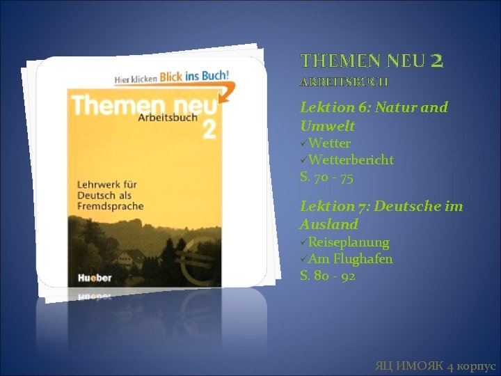 THEMEN NEU 2 ARBEITSBUCH Lektion 6: Natur and Umwelt üWetterbericht S. 70 - 75