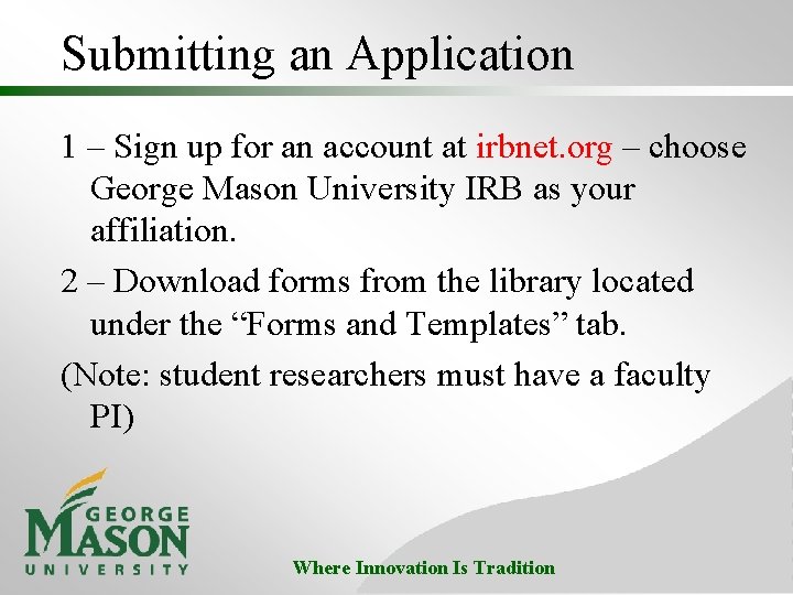 Submitting an Application 1 – Sign up for an account at irbnet. org –
