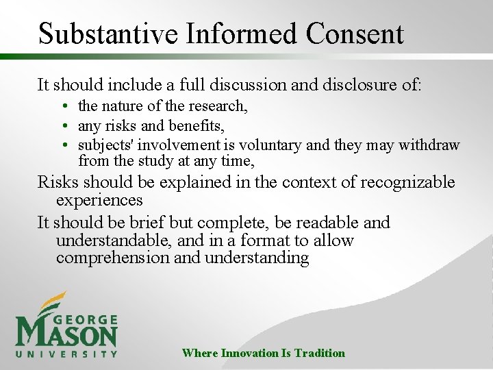 Substantive Informed Consent It should include a full discussion and disclosure of: • the