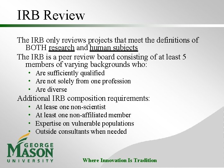 IRB Review The IRB only reviews projects that meet the definitions of BOTH research